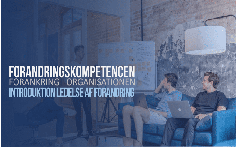INTRODUKTION LEDELSE AF FORANDRING INTRODUKTION LEDELSE AF FORANDRING
