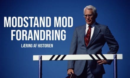Modstand mod forandring – læring af historien!